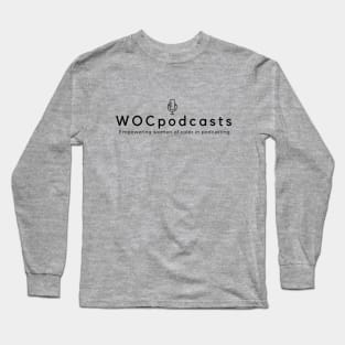 WOCpodcasts Tagline Long Sleeve T-Shirt